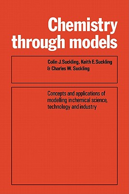 Chemistry Through Models: Concepts and Applications of Modelling in Chemical Science, Technology, and Industry
