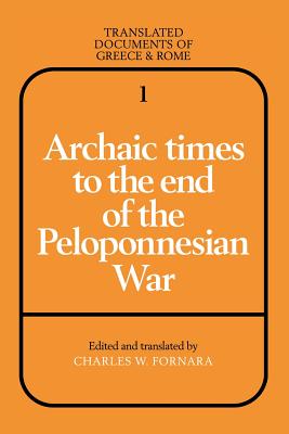 Image for Archaic Times to the End of the Peloponnesian War (Translated Documents of Greece and Rome, Series Number 1)