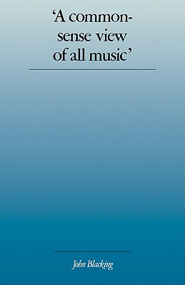 'A Commonsense View of All Music': Reflections on Percy Grainger's Contribution to Ethnomusicology and Music Education
