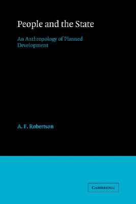 People and the State: An Anthropology of Planned Development