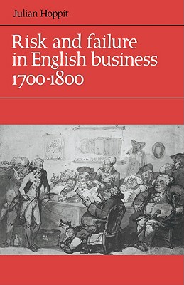 Risk and Failure in English Business 1700-1800