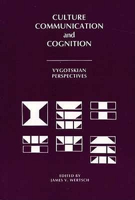 Culture, Communication, and Cognition: Vygotskian Perspectives