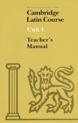 Cambridge Latin Course Unit 1 Teacher's book North American edition (North American Cambridge Latin Course)