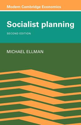 Socialist Planning (Modern Cambridge Economics Series)
