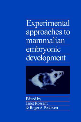 Experimental Approaches to Mammalian Embryonic Development
