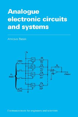 Analogue Electronic Circuits and Systems (Electronics Texts for Engineers and Scientists)