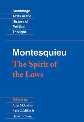 Image for Montesquieu: The Spirit of the Laws (Cambridge Texts in the History of Political Thought) Montesquieu: The Spirit of the Laws (Cambridge Texts in the History of Political Thought)