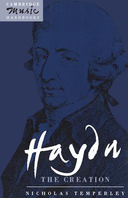 Haydn: The Creation (Cambridge Music Handbooks)
