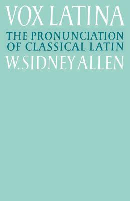 Vox Latina; A Guide to the Pronunciation of Classical Latin