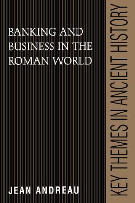BANKING AND BUSINESS IN THE ROMAN WORLD