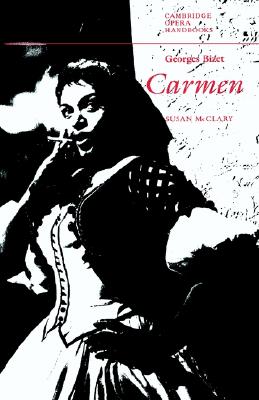 Georges Bizet: Carmen (Cambridge Opera Handbooks) Image for Georges Bizet: Carmen (Cambridge Opera Handbooks)