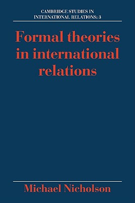 Formal Theories in International Relations (Cambridge Studies in International Relations)