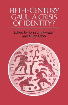 Fifth-Century Gaul: A Crisis of Identity