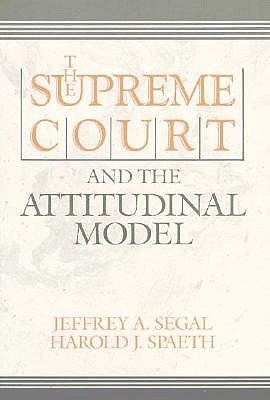 The Supreme Court and the Attitudinal Model