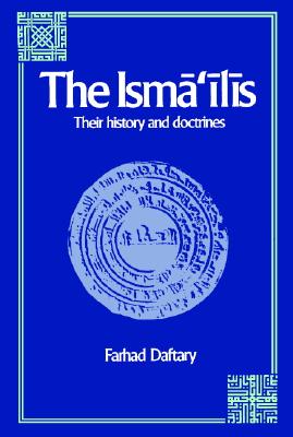 The Isma'ilis: Their History and Doctrines