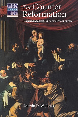 The Counter Reformation: Religion and Society in Early Modern Europe (Cambridge Topics in History)