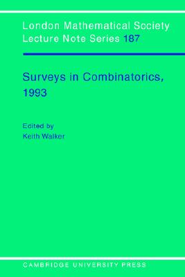 Surveys in Combinatorics, 1993 (London Mathematical Society Lecture Note Series, Series Number 187)