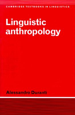 Linguistic Anthropology (Cambridge Textbooks in Linguistics)