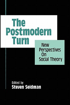 The Postmodern Turn: New Perspectives on Social Theory