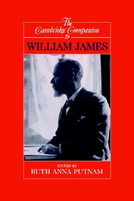 The Cambridge Companion to William James