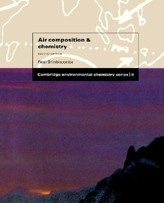 Air Composition and Chemistry (Cambridge Environmental Chemistry Series, Series Number 6)