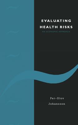 Evaluating Health Risks: An Economic Approach