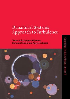 Dynamical Systems Approach to Turbulence (Cambridge Nonlinear Science Series, Series Number 8)