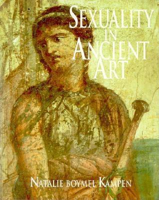 SEXUALITY IN ANCIENT ART Near East, Egypt, Greece, and Italy