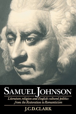 Image for Samuel Johnson: Literature, Religion and English Cultural Politics from the Restoration to Romanticism