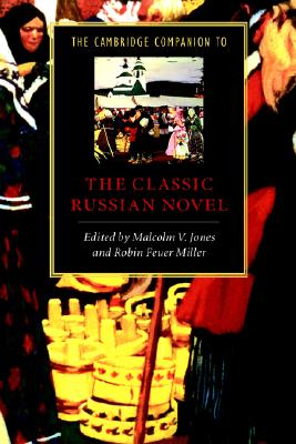 The Cambridge Companion to the Classic Russian Novel (Cambridge Companions to Literature)