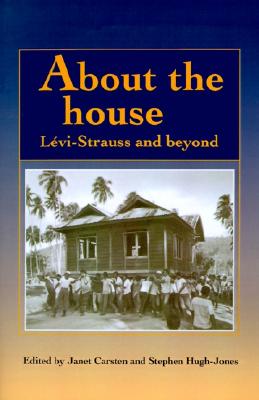 About the House: Lvi-Strauss and Beyond