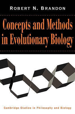 Concepts and Methods in Evolutionary Biology (Cambridge Studies in Philosophy and Biology)