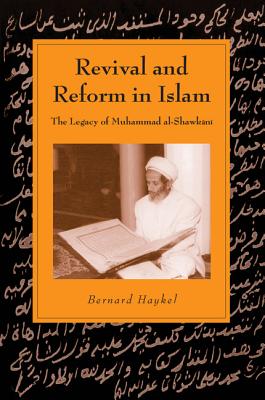 Image for Revival and Reform in Islam: The Legacy of Muhammad al-Shawkani (Cambridge Studies in Islamic Civilization)