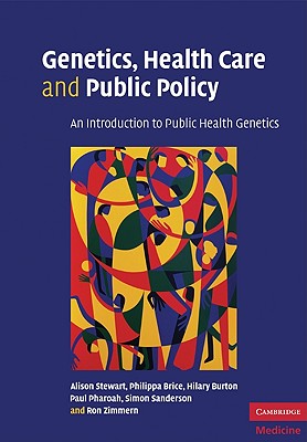Genetics, Health Care and Public Policy: An Introduction to Public Health Genetics
