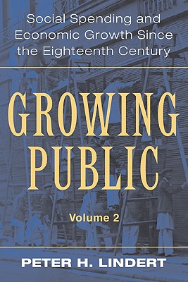 Growing Public: Volume 2, Further Evidence: Social Spending and Economic Growth since the Eighteenth Century