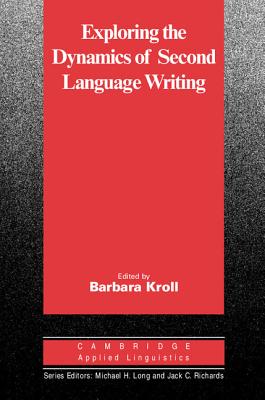 Image for Exploring the Dynamics of Second Language Writing