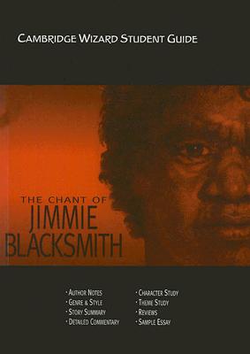 Image for Chant of Jimmie Blacksmith, The: Cambridge Wizard Student Guide