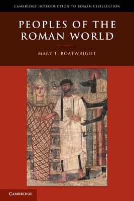 Peoples of the Roman World (Cambridge Introduction to Roman Civilization)