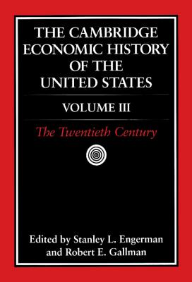 Image for The Cambridge Economic History of the United States, Vol. 3: The Twentieth Century The Cambridge Economic History of the United States, Vol. 3: The Twentieth Century