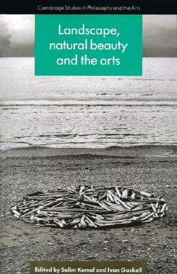 Landscape, Natural Beauty and the Arts (Cambridge Studies in Philosophy and the Arts) Image for Landscape, Natural Beauty and the Arts (Cambridge Studies in Philosophy and the Arts)