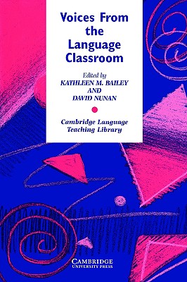 Voices from the Language Classroom Qualitative Research in Second Language Education Image for Voices from the Language Classroom Qualitative Research in Second Language Education