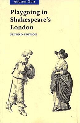 PLAYGOING IN SHAKESPEARE'S LONDON