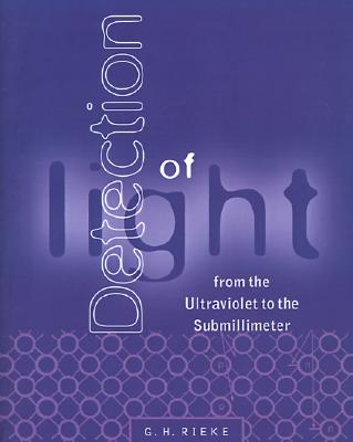 Detection of Light: From the Ultraviolet to the Submillimeter