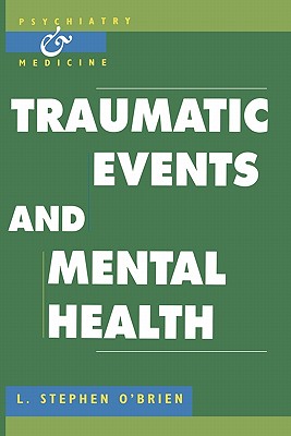 Traumatic Events and Mental Health (Psychiatry and Medicine)