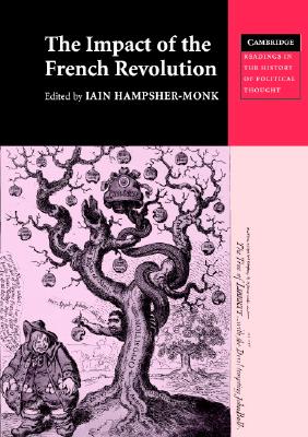 The Impact of the French Revolution: Texts from Britain in the 1790s (Cambridge Readings in the History of Political Thought, Series Number 2)