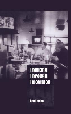 Thinking through Television (Cambridge Cultural Social Studies)