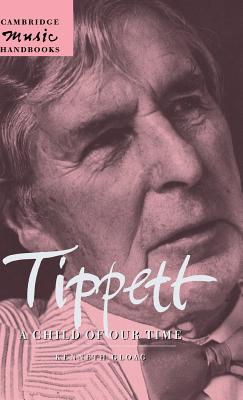 Tippett: A Child of our Time (Cambridge Music Handbooks)