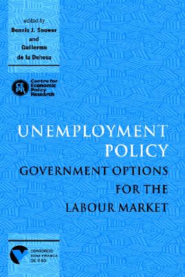 Image for Unemployment Policy : Government Options for the Labour Market Unemployment Policy : Government Options for the Labour Market
