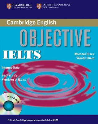 Objective IELTS Intermediate Self Study Student's Book with CD-ROM Image for Objective IELTS Intermediate Self Study Student's Book with CD-ROM