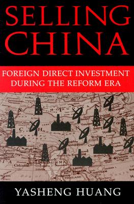 Selling China: Foreign Direct Investment during the Reform Era (Cambridge Modern China Series)
